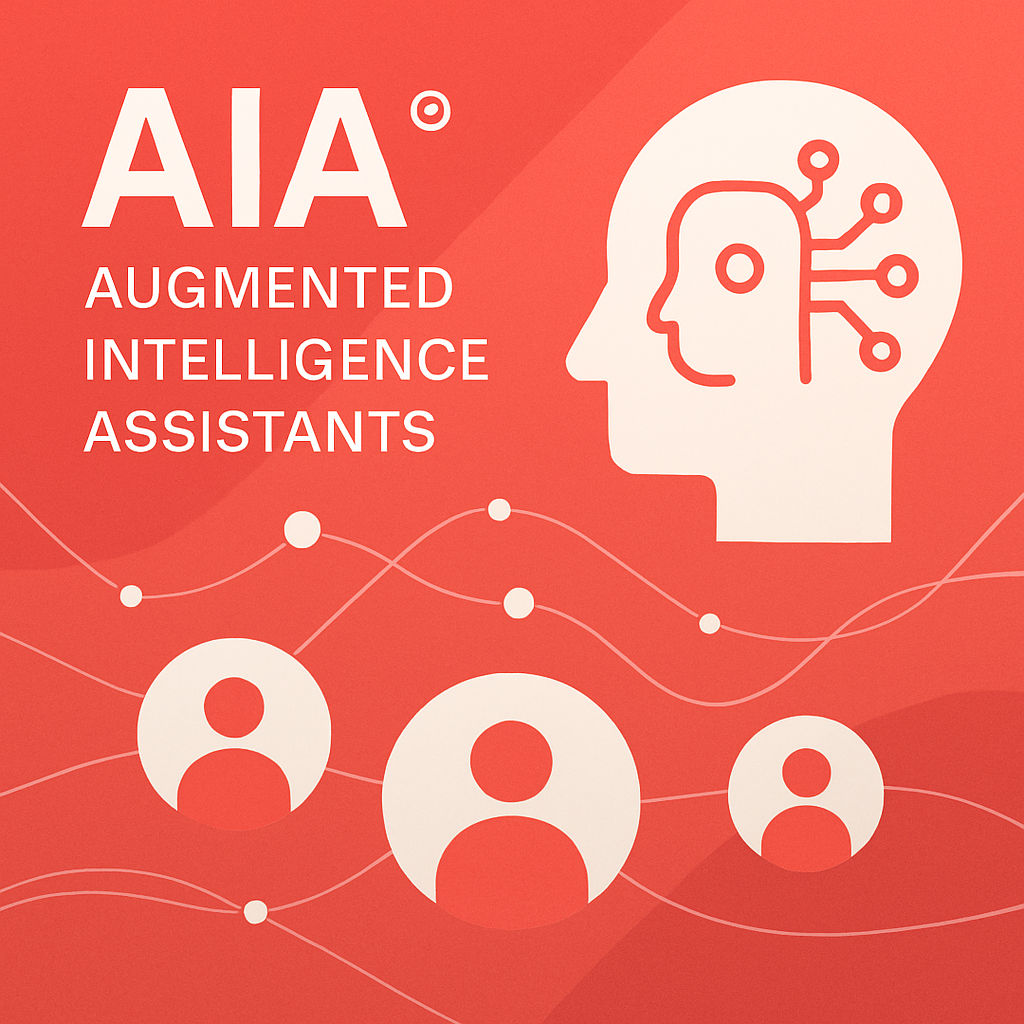 AIA® – Augmented Intelligence Assistants